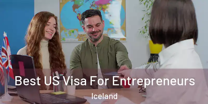  Best US Visa For Entrepreneurs Iceland
