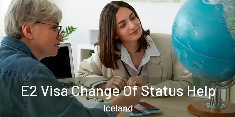  E2 Visa Change Of Status Help Iceland