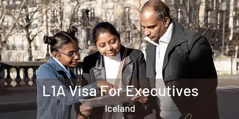  L1A Visa For Executives Iceland