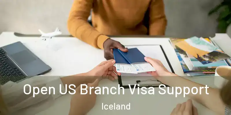  Open US Branch Visa Support Iceland