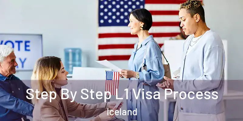 Step By Step L1 Visa Process Iceland