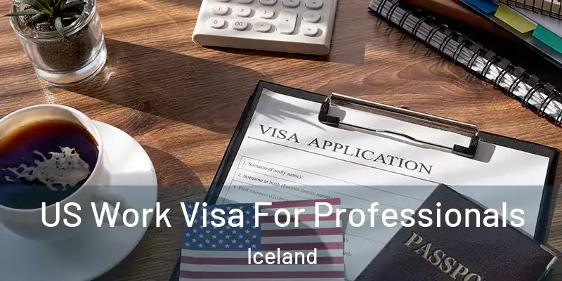  US Work Visa For Professionals Iceland